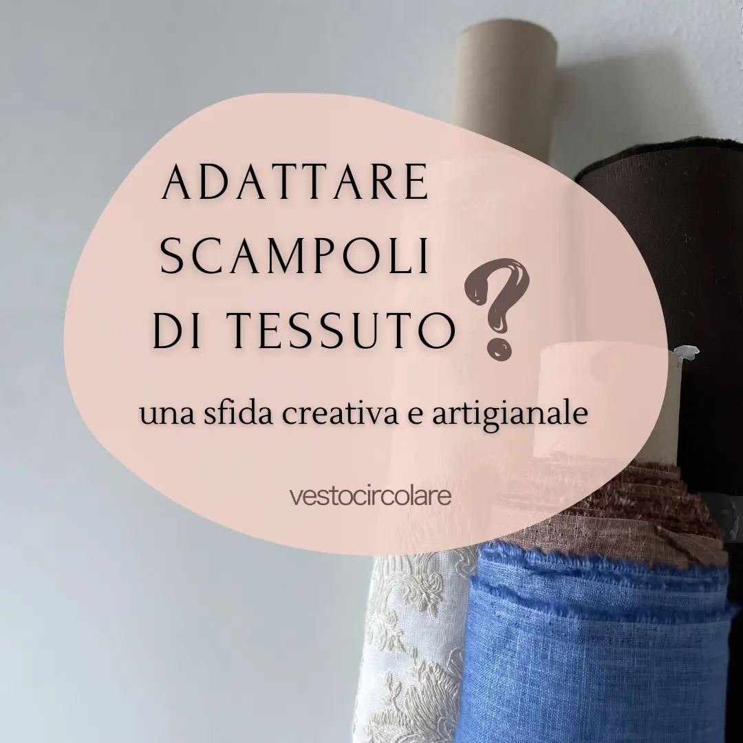 Perché scegliere accessori realizzati con avanzi di tessuto è la scelta migliore per te e per il pianeta - Vestocircolare