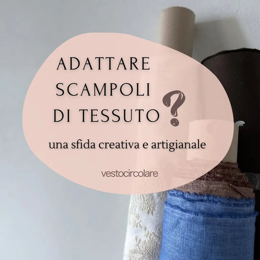 Perché scegliere accessori realizzati con avanzi di tessuto è la scelta migliore per te e per il pianeta